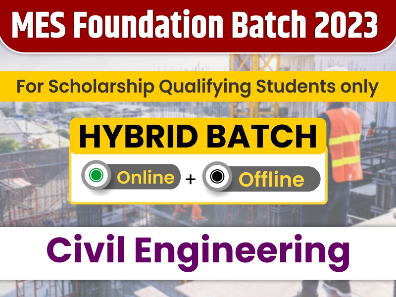 MES CIVIL ENGINEERING FOUNDATION BATCH FOR SCHOLARSHIP STUDENT
