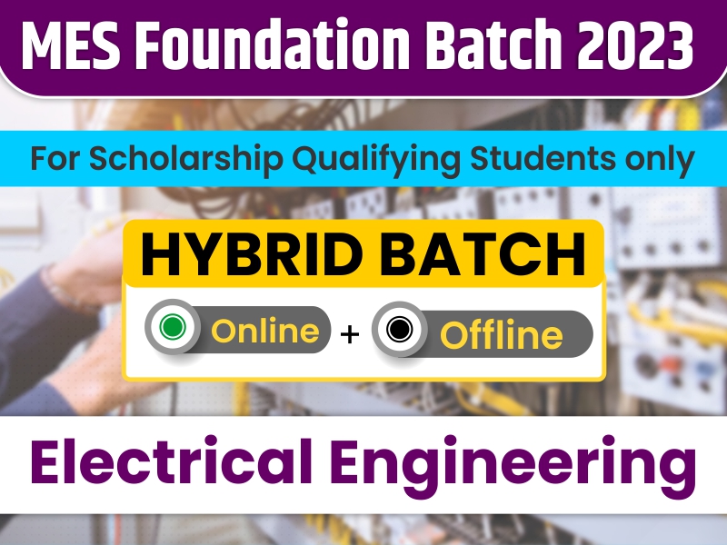 MES ELECTRICAL ENGINEERING FOUNDATION BATCH FOR SCHOLARSHIP STUDENT