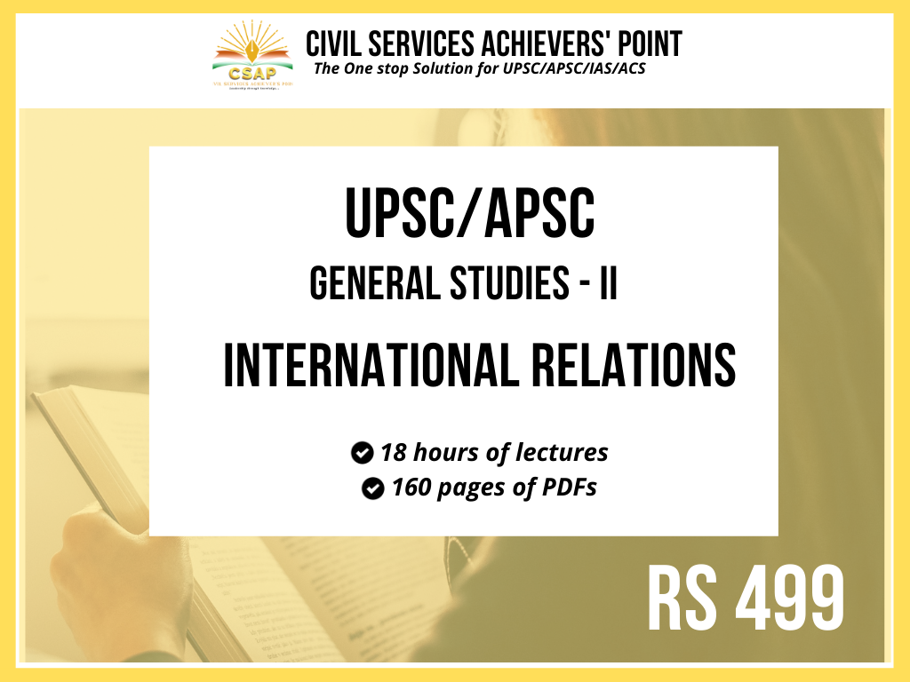 UPSC/APSC GS-2 International Relations