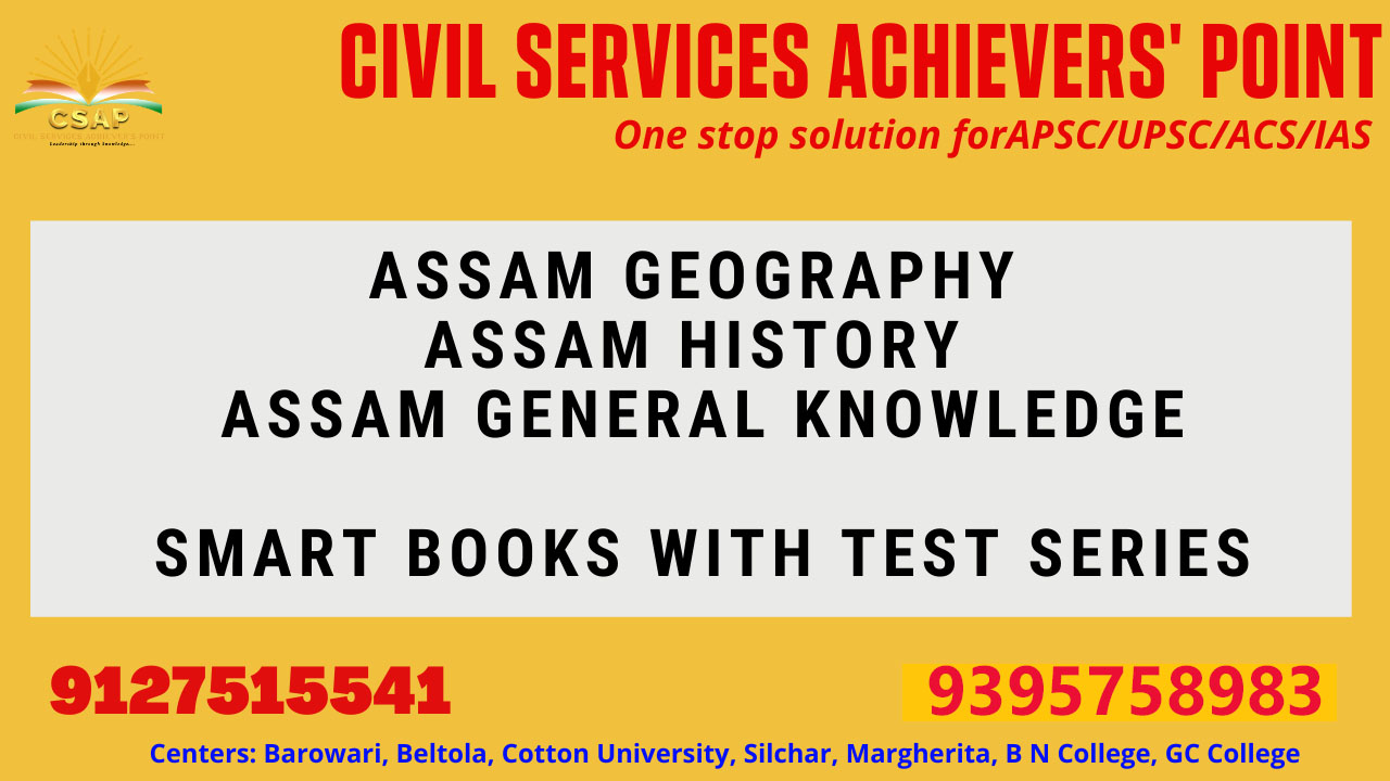 ASSAM HISTORY/ASSAM GEGRAPHY/ASSAM GENERAL KNOWLEDGE