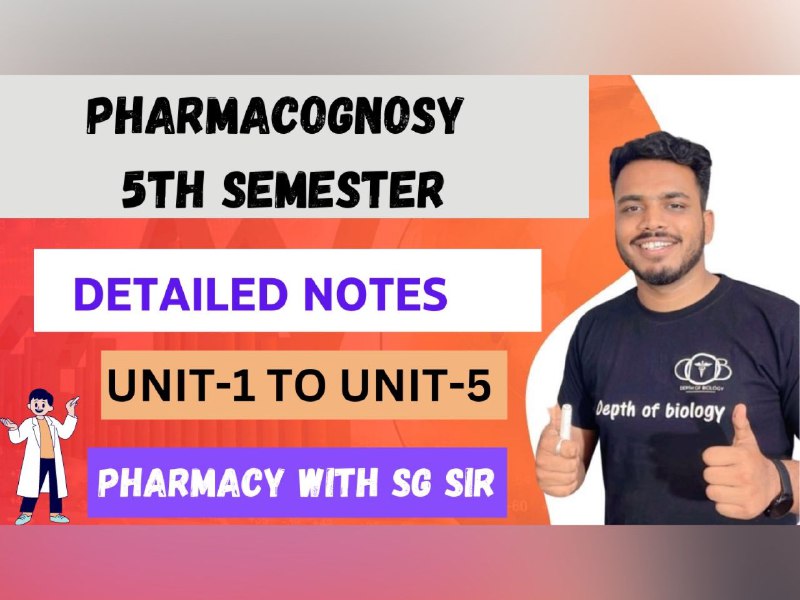 5th sem PHARMACOGNOSY NOTES