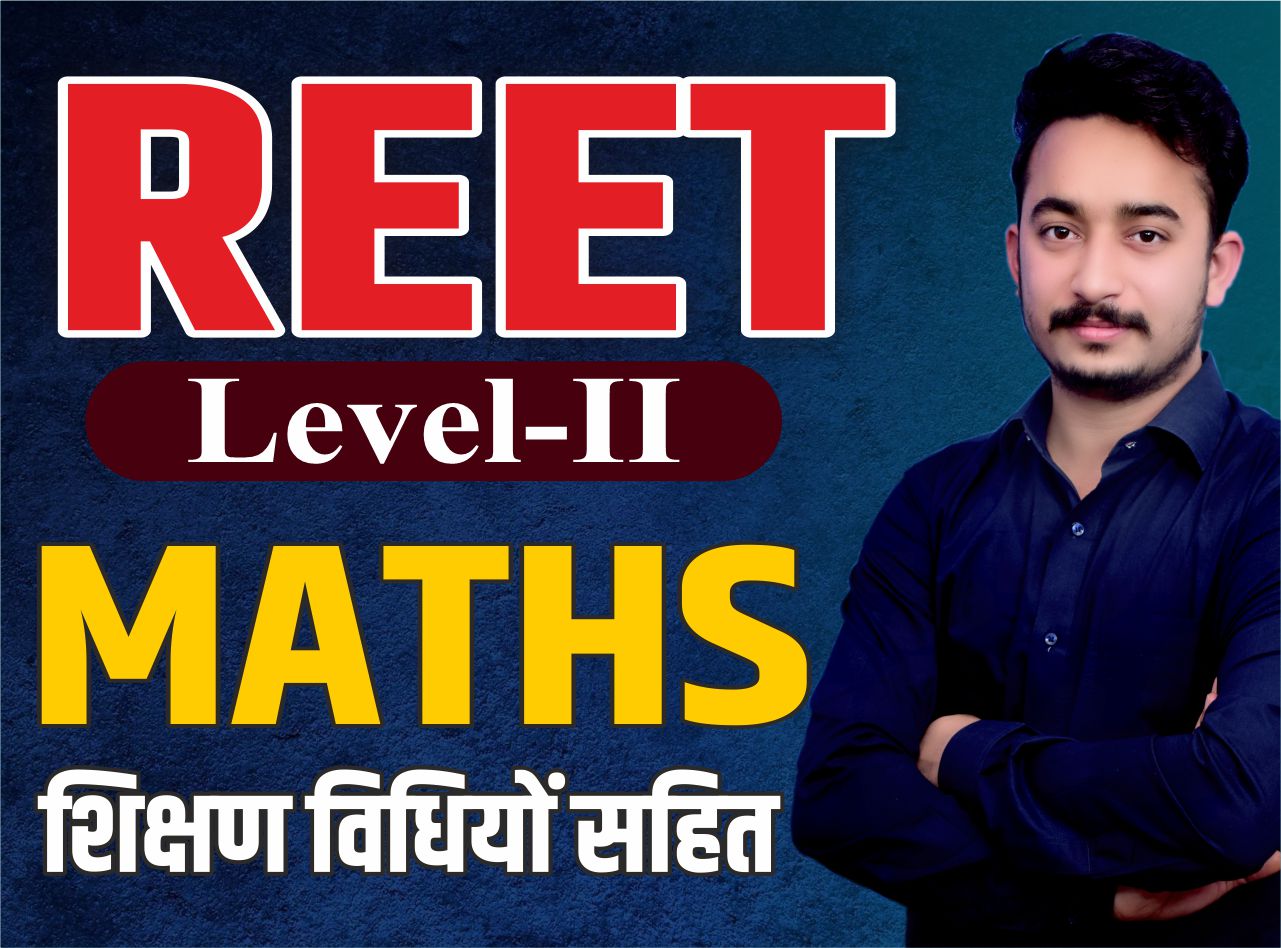 REET LEVEL - 2 MATHEMATICS COMPLETE COURSE