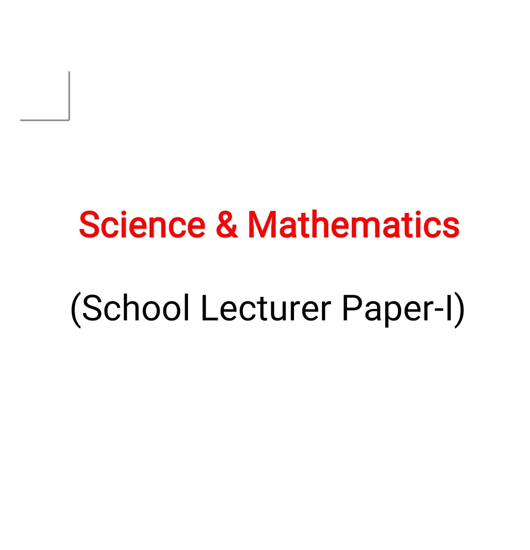 Maths & Science for School Lecturer ( Paper-I)