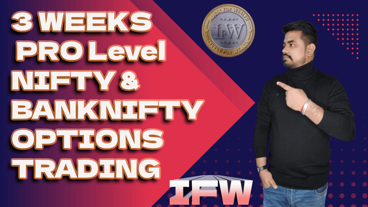 IFW 3 WEEKS PRO NIFTY & BANKNIFTY OPTIONS TRADING 395381