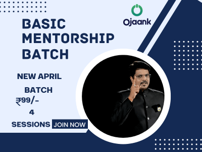 BASIC MENTORSHIP PROGRAM BY OJAANK SIR 2024 (APRIL)