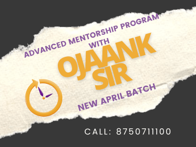 ADVANCE MENTORSHIP PROGRAM BY OJAANK SIR 2024 (APRIL)