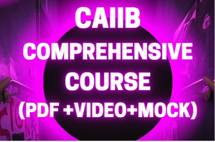 CAIIB COMPREHENSIVE COURSE (PDF + VIDEOS + MOCK TEST )