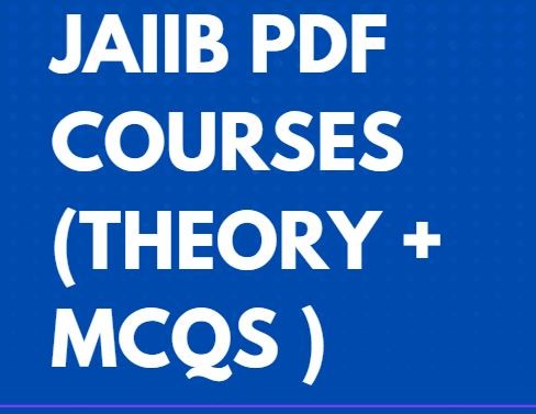 JAIIB PDF PLAN ( THEORY + MCQS FOR ALL FOUR SUBJECTS )